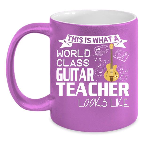 What A World Class Guitar Teacher Looks Like Coffee Mug, Funny Coffee Cup