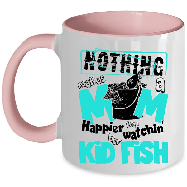 Cute Mom Coffee Mug, Mom Happier Than Watching Her Kid Fish Accent Mug