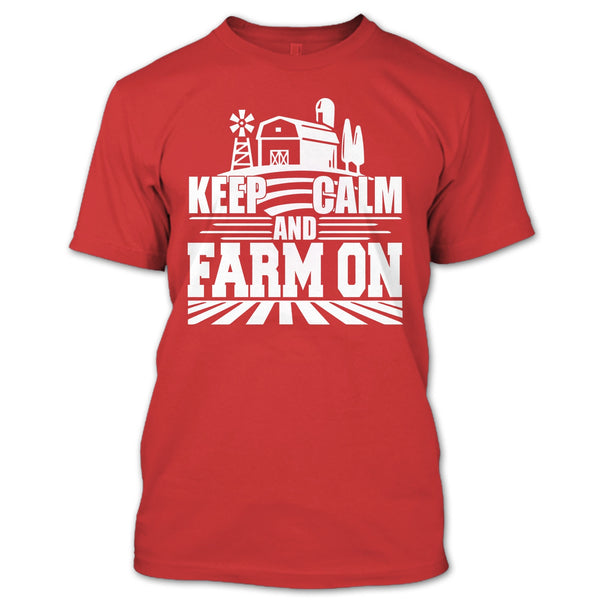 Keep Calm And Farm On T Shirt, Coolest Farmer T Shirt