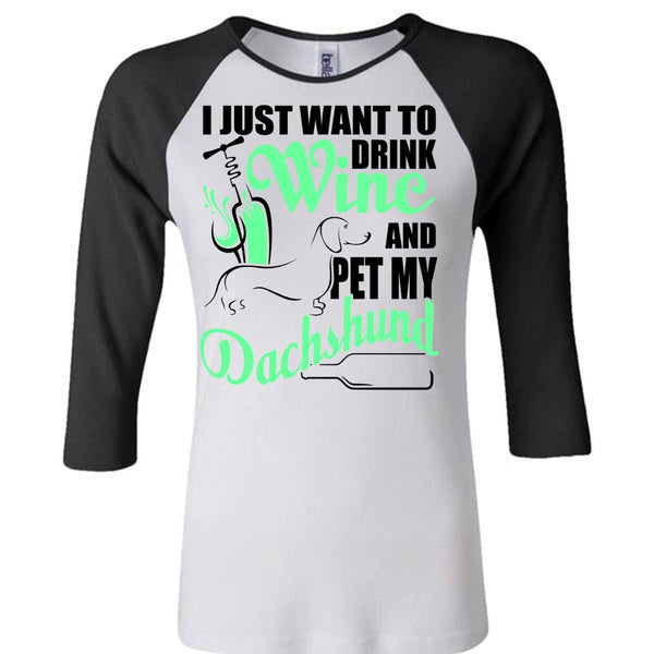I Just Want To Drink Wine T Shirt, I Love Dachshund T Shirt, Awesome T-Shirts
