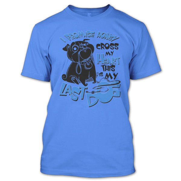 I Promise Honey T Shirt, Coolest Dog Lover T Shirt