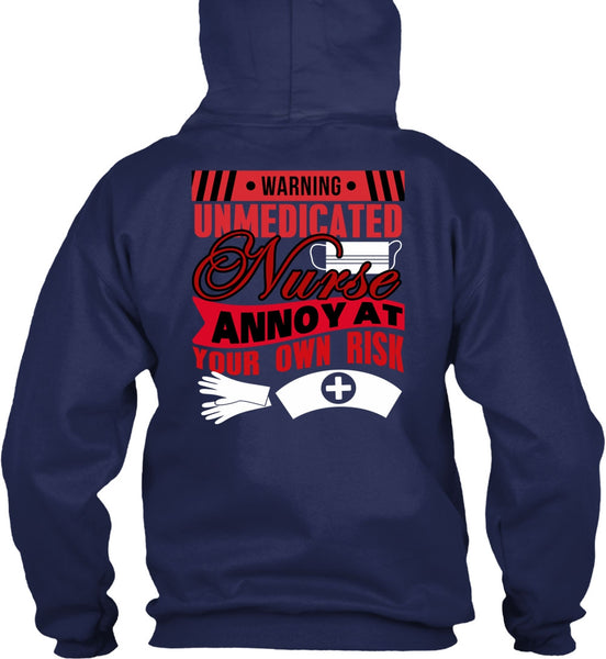 Warning Unmedicated Nurse T Shirt, Being A Nurse T Shirt