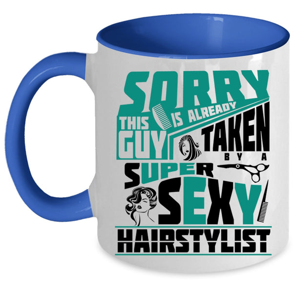 Marry Coffee Mug, This Guy Is Already Taken By A Hairstylist Accent Mug