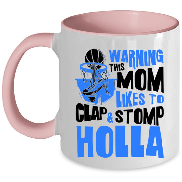 Funny Basketball Mom Coffee Mug, This Mom Likes To Clap And Stomp Holla Accent Mug