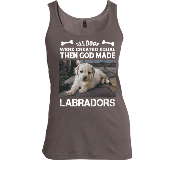 All Dogs Were Created Equal Shirt, Then God Made Labradors Shirt