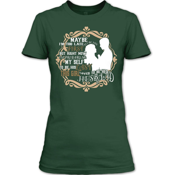 To Be His Last T Shirt, This Girl Loves To Be Her Husband T Shirt