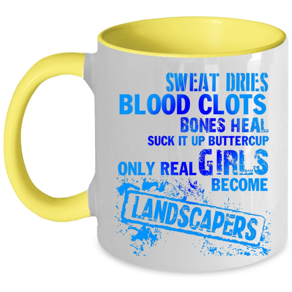 Cool Girls Coffee Mug, Only Real Girls Become Landscapers Accent Mug