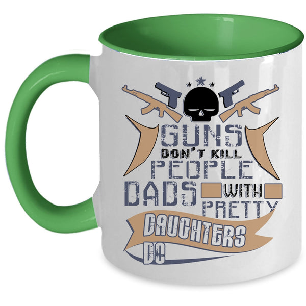 Dad And Daughter Coffee Mug, Dads With Pretty Daughters Do Accent Mug