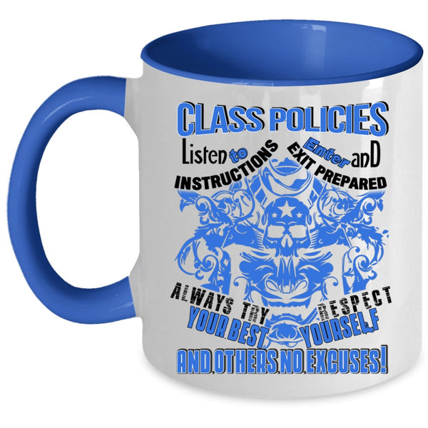 Funny Gift For My Friends Coffee Mug, Class Policies Accent Mug