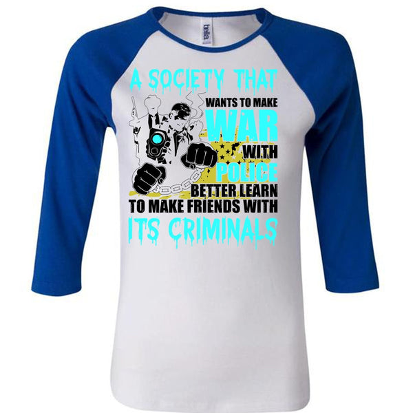 Wants To Make War With Police T Shirt, I Love Police T Shirt, Awesome T-Shirts