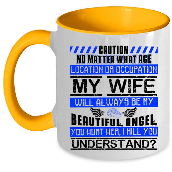 Love Coffee Mug, My Wife Will Always Be My Beautiful Angel Accent Mug