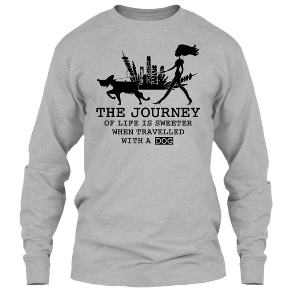 The Journey Of Life Is Sweeter T Shirt, Coolest Dog Lover T Shirt