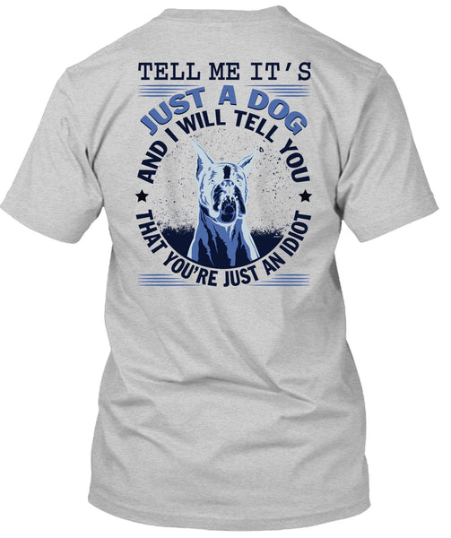 Tell Me It's Just A Dog T Shirt, My Favorite T Shirt