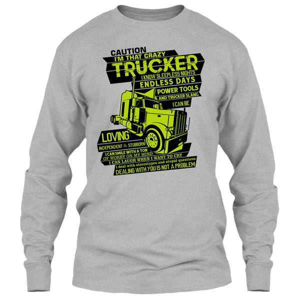 I'm That Crazy Trucker T Shirt, I Am A Trucker T Shirt