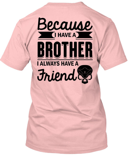 I Have A Brother T Shirt, Being A Brother T Shirt