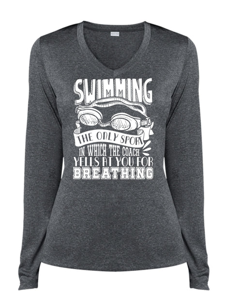 Swimming The Only Sport T Shirt, Yells At You For Breathing T Shirt, Cool Shirt (Ladies LS Heather V-Neck)