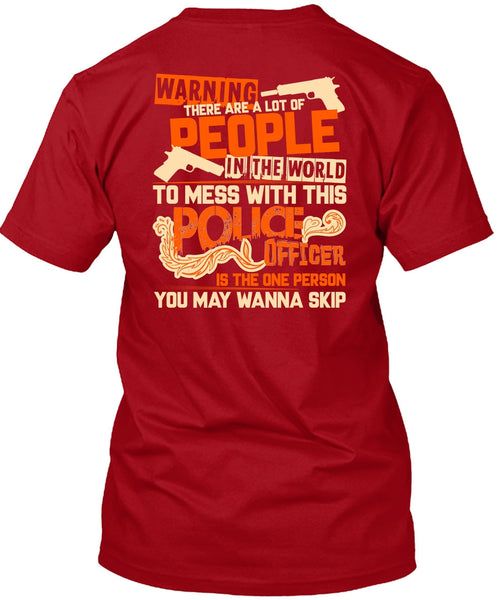 Mess With This Police Officer T Shirt, Being A Police T Shirt
