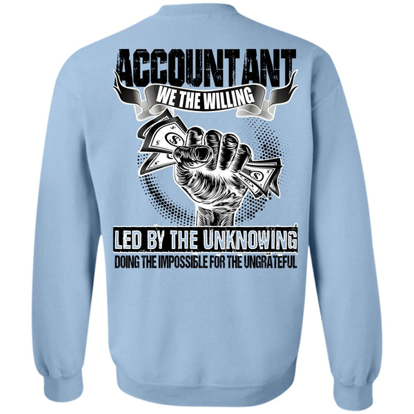 I Love Accountant T Shirt, Accountant We The Willing Led Sweatshirt
