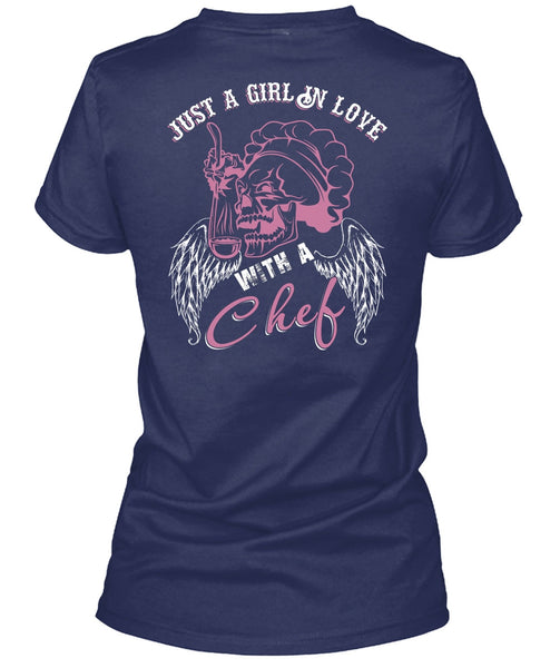 Just A Girl In Love With A Chef T Shirt, Being A Chef T Shirt