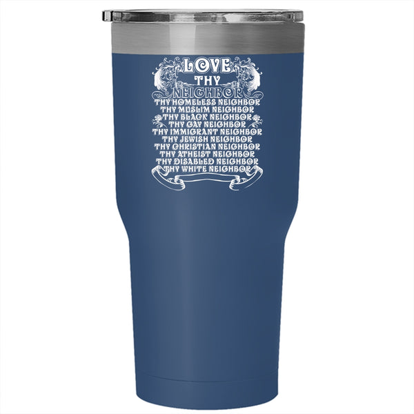 Love Thy Neighbor Tumbler 30 oz Stainless Steel, Thy Homeless Neighbor Travel Mug