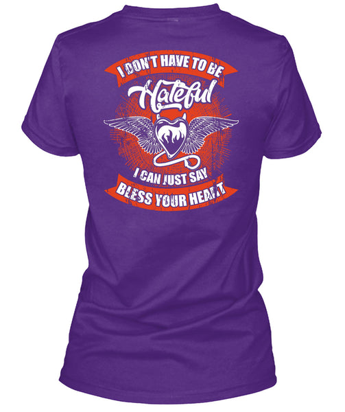 I Can Just Say Bless Your Heart T Shirt, To Be Hateful T Shirt