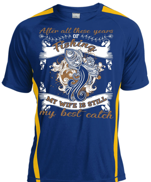 My Wife Is Still My Best Catch T Shirt, After All These Years Of Fishing T Shirt, Cool Shirt