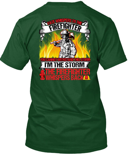 I'm The Storm The Firefighter T Shirt, Being A Firefighter T Shirt