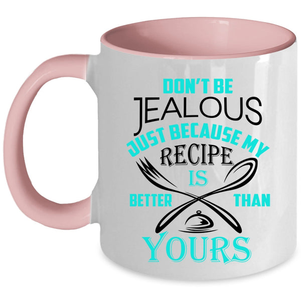 Awesome Chef Coffee Mug, My Recipe Is Better Than Yours Accent Mug