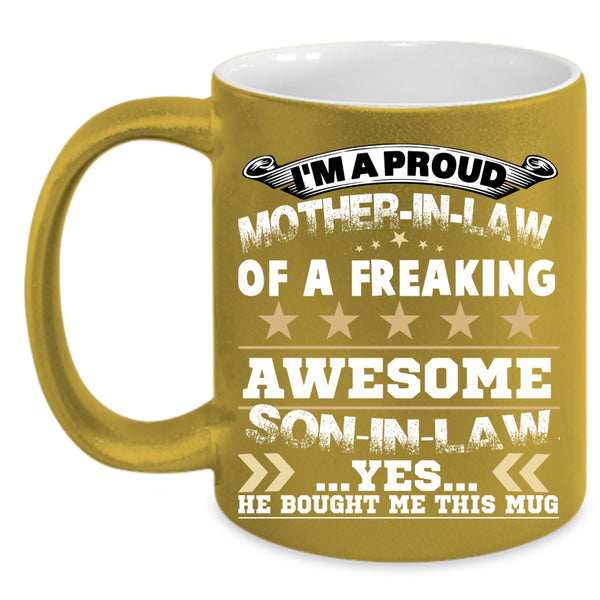 I'm A Proud Mother In Law Of A Son In Law Coffee Mug, My Son Coffee Cup
