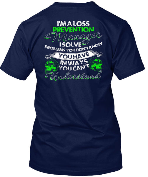 I'm A Loss Prevention Manager T Shirt, You Can't Understand T Shirt