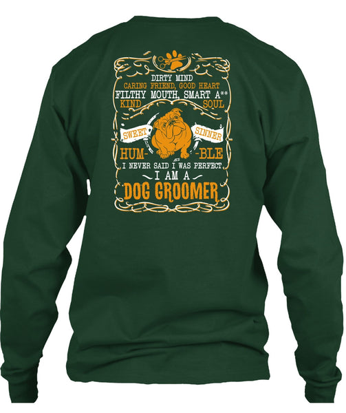 I Am A Dog Groomer T Shirt, Caring Friend Good Heart T Shirt