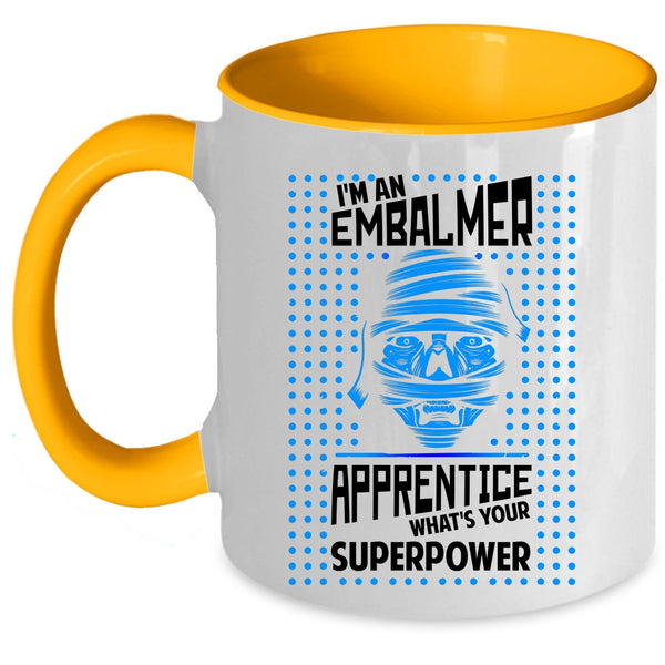 Cool Embalmer Apprentice Coffee Mug, I'm An Embalmer Apprentice Accent Mug