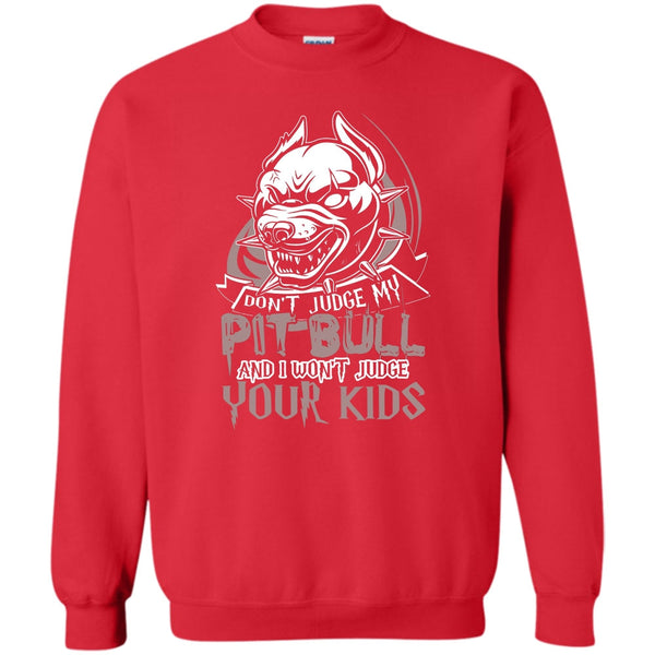 I Won't Judge Your Kids T Shirt, Coolest Pit Bull Lover Sweatshirt