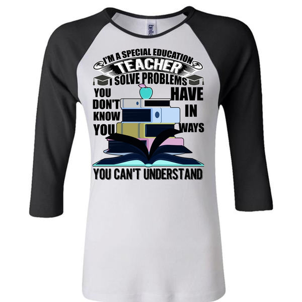 I'm A Special Education Teacher T Shirt, I Love Teaching T Shirt, Awesome T-Shirts