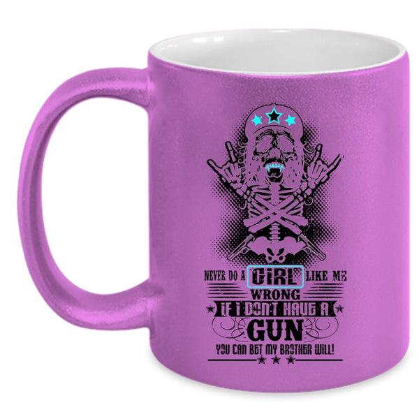 Cool Girls Coffee Mug, Never Do A Girl Like Me Wrong Accent Mug