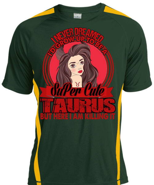 I'd Grow Up To Be A Cute Taurus T Shirt, Being A Taurus T Shirt, Cool Shirt