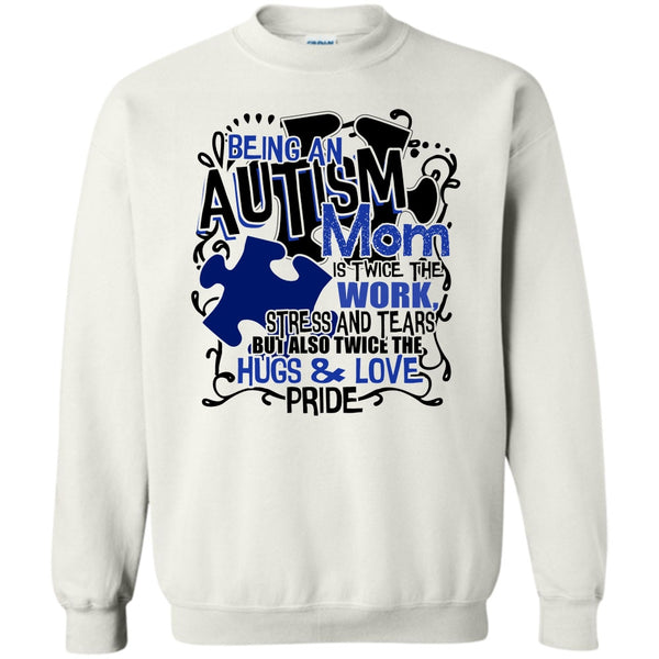 Gift For Autism Mom T Shirt, Being An Autism Mom Sweatshirt