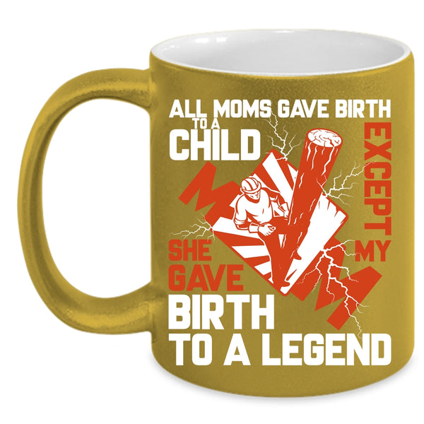 All Moms Gave Birth To A Child Coffee Mug, My Mom Gave Birth To A Lineman Coffee Cup