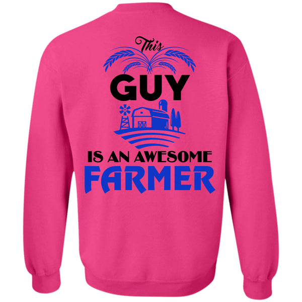 Being A Farmer T Shirt, This Guy Is An Awesome Farmer Sweatshirt