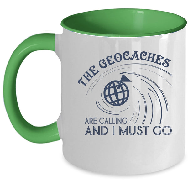 I Must Go Coffee Mug, The Geaocaches Are Calling  Accent Mug
