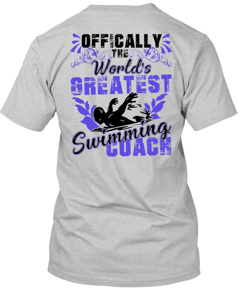 Offically The World's Greatest Swimming Coach T Shirt, I Love Swimming T Shirt
