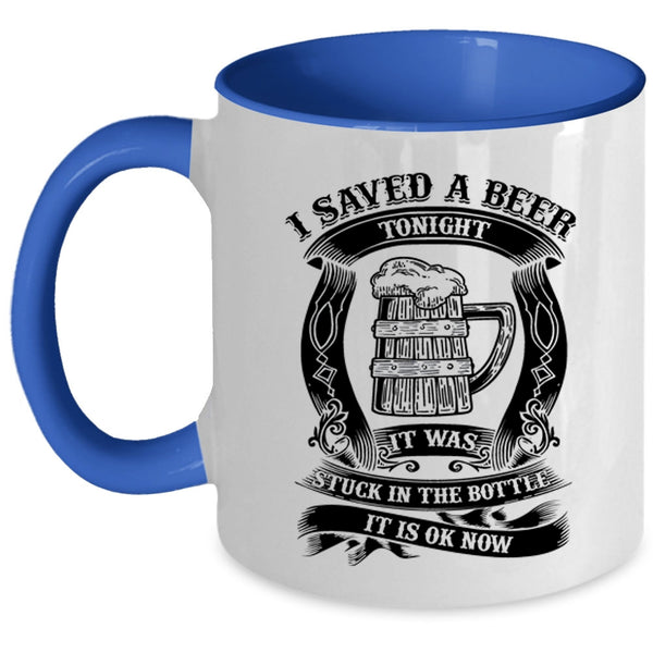 Funny Drinking Beer Coffee Mug, I Saved A Beer Tonight Accent Mug