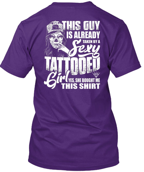 Taken By A Tattooed Girl T Shirt, Being A Tattooed T Shirt