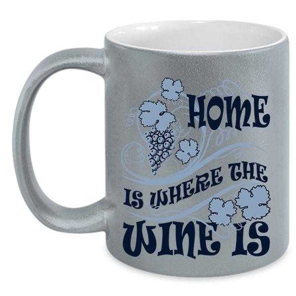 Funny Wine Drinker Coffee Mug, Home Is Where The Wine Is Accent Mug