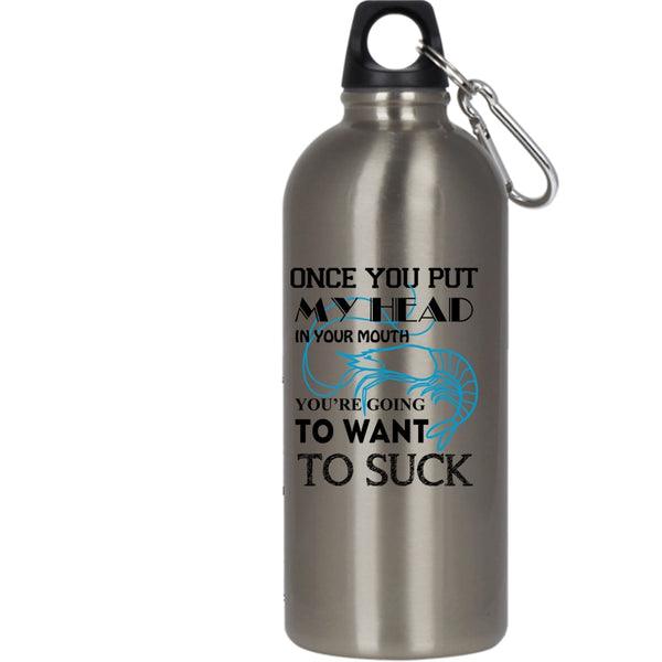 Once You Put My Head In Your Mouth 20 oz Stainless Steel Bottle,Cool BBQ Outdoor Sports Water Bottle