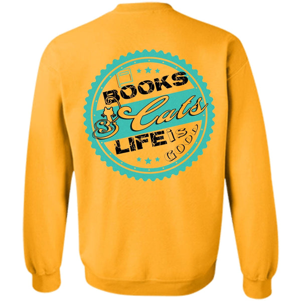 Favorite T Shirt, Books Cats Life Is Good Sweatshirt
