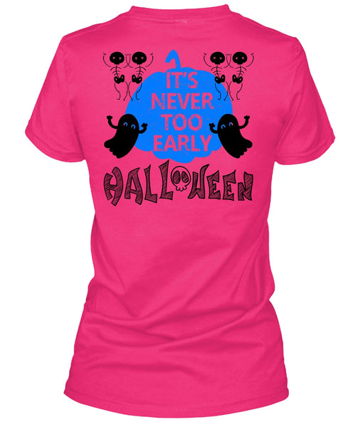 It's Never Too Early Halloween T Shirt, Wait For Halloween T Shirt