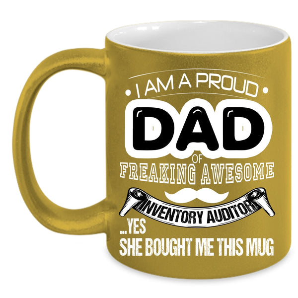 I Am A Proud Dad Of An Inventory Auditor Coffee Mug, Awesome Dad Coffee Cup