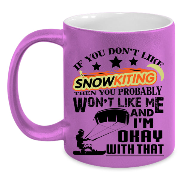 Outdoor Coffee Mug, If You Don't Like Snowkiting Accent Mug