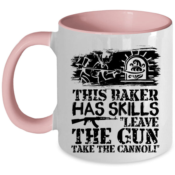 Funny Baker Coffee Mug, This Baker Has Skills Leave The Gun Accent Mug